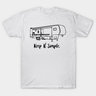 Keep It Simple Fifth Wheel T-Shirt